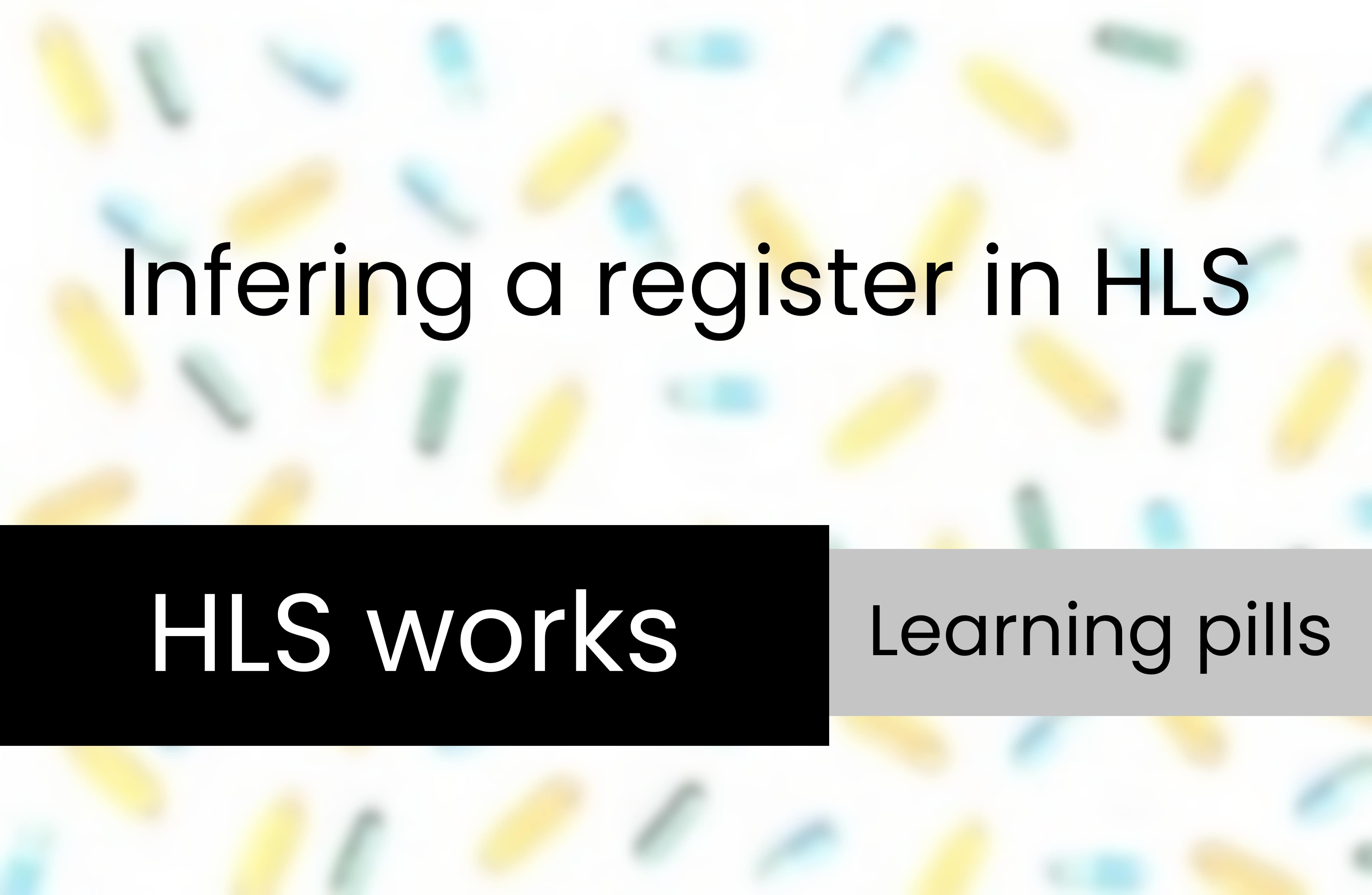 Learning pills - Inferring a register in Xilinx High-Level Synthesis (HLS)